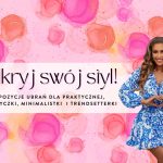 Odkryj swój styl! Propozycje ubrań dla praktycznej, romantyczki, minimalistki i trendsetterki.