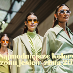 Najmodniejsze kolory sezonu jesień/zima 2025 – przewodnik po trendach z wybiegów